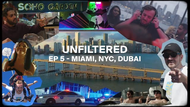 UNFILTERED EPISODE 5: MIAMI, NEW YORK, DUBAI